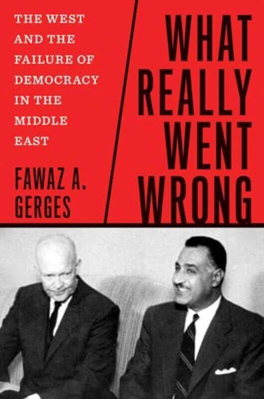 What Really Went Wrong The West And The Failure Of Democracy In The Middle East By Gerges, Fawaz A. -Hardcover
What Really Went Wrong The West And The Failure Of Democracy In The Middle East By Gerges, Fawaz A. -Hardcover