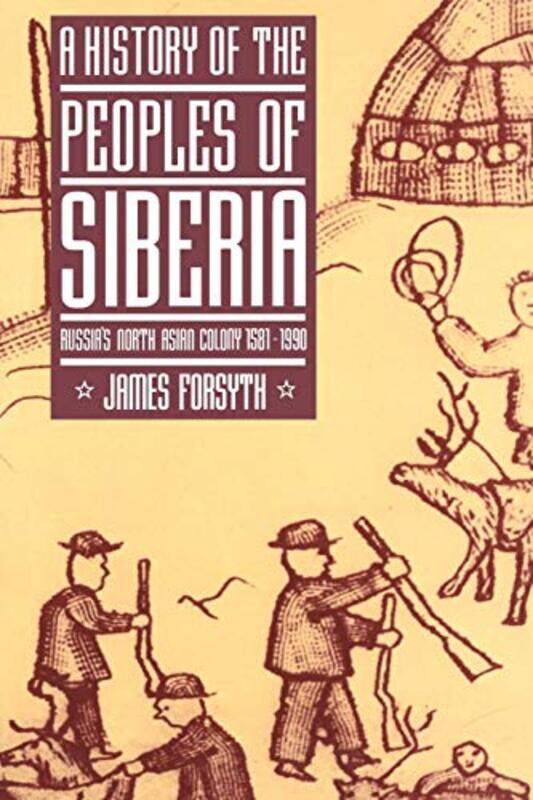A History of the Peoples of Siberia by James University of Aberdeen Forsyth-Paperback
A History of the Peoples of Siberia by James University of Aberdeen Forsyth-Paperback