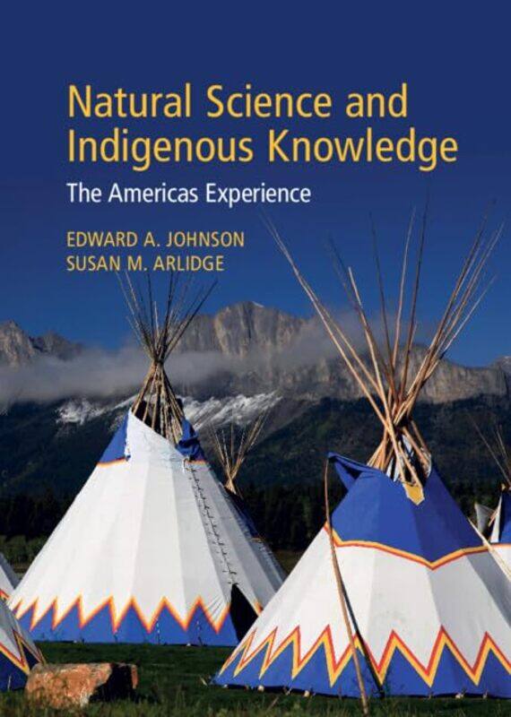 Natural Science and Indigenous Knowledge by Edward A University of Calgary JohnsonSusan M University of Calgary Arlidge-Hardcover
Natural Science and Indigenous Knowledge by Edward A University of Calgary JohnsonSusan M University of Calgary Arlidge-Hardcover