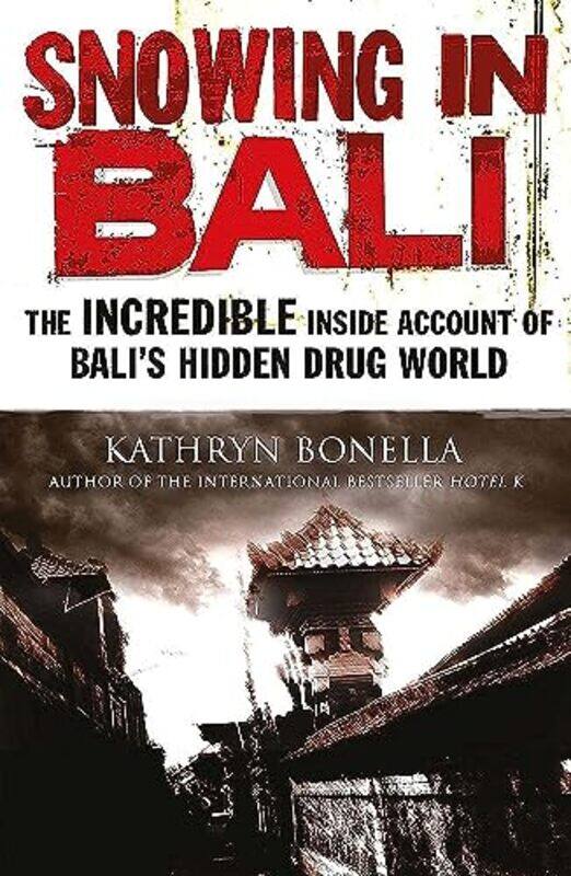 Snowing In Bali The Incredible Inside Account Of Balis Hidden Drug World By Bonella, Kathryn Paperback
Snowing In Bali The Incredible Inside Account Of Balis Hidden Drug World By Bonella, Kathryn Paperback