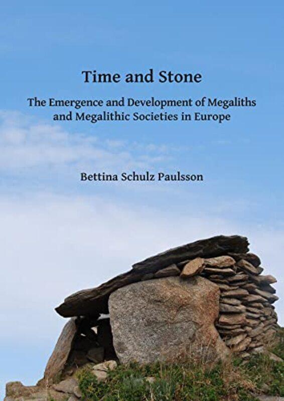 Time and Stone The Emergence and Development of Megaliths and Megalithic Societies in Europe by Cyndi Dale-Paperback
Time and Stone The Emergence and Development of Megaliths and Megalithic Societies in Europe by Cyndi Dale-Paperback