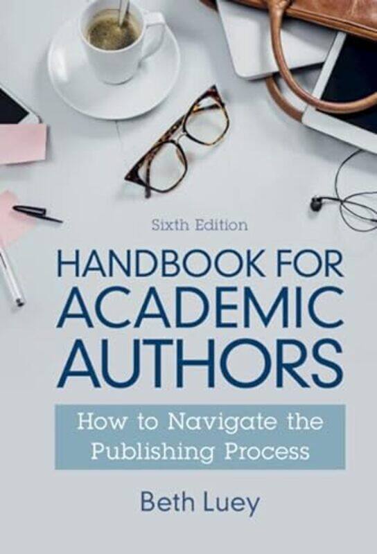 Handbook For Academic Authors How To Navigate The Publishing Process by Luey Beth Hardcover
Handbook For Academic Authors How To Navigate The Publishing Process by Luey Beth Hardcover