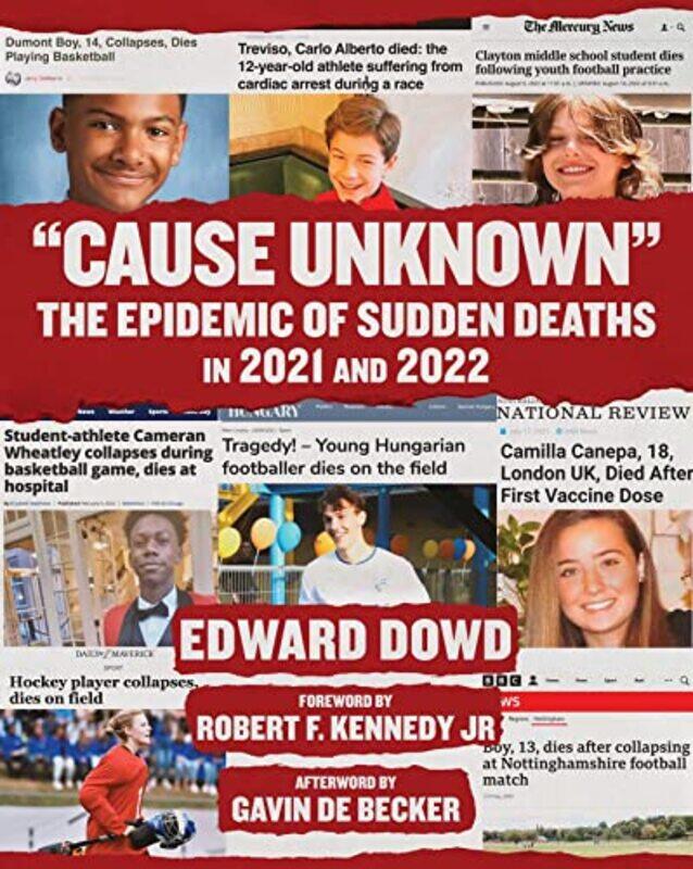 Cause Unknown The Epidemic Of Sudden Deaths In 2021 & 2022 By Dowd, Ed - Kennedy Jr., Robert F. - de Becker, Gavin Hardcover
Cause Unknown The Epidemic Of Sudden Deaths In 2021 & 2022 By Dowd, Ed - Kennedy Jr., Robert F. - de Becker, Gavin Hardcover