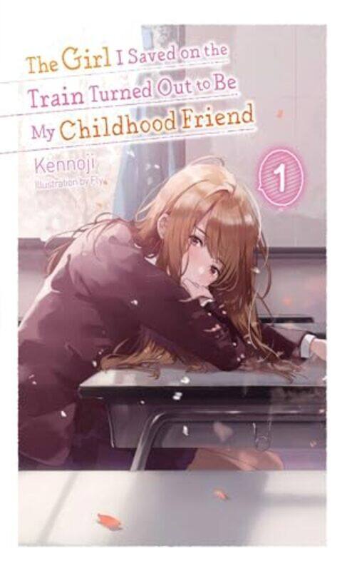 The Girl I Saved on the Train Turned Out to Be My Childhood Friend Vol 1 light novel by Kennoji-Paperback
The Girl I Saved on the Train Turned Out to Be My Childhood Friend Vol 1 light novel by Kennoji-Paperback