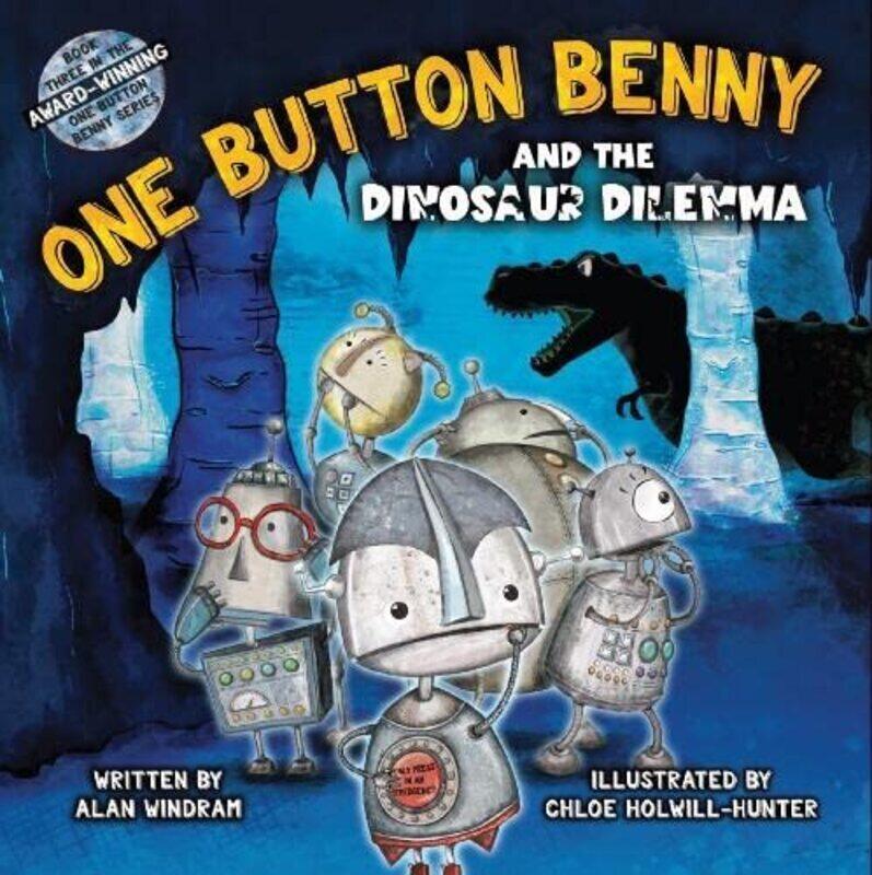 One Button Benny 3: One Button Benny And The Dinosaur Dilemma , Paperback by Windram/Holwill-Hunter
One Button Benny 3: One Button Benny And The Dinosaur Dilemma , Paperback by Windram/Holwill-Hunter