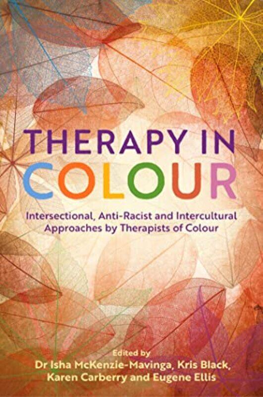 Therapy in Colour by VariousDr Isha Mckenzie-MavingaKris BlackEugene EllisKaren Carberry-Paperback
Therapy in Colour by VariousDr Isha Mckenzie-MavingaKris BlackEugene EllisKaren Carberry-Paperback
