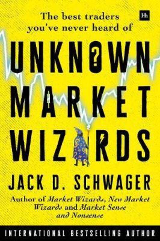 Unknown Market Wizards: The best traders you've never heard of.Hardcover,By :Schwager, Jack D.
Unknown Market Wizards: The best traders you've never heard of.Hardcover,By :Schwager, Jack D.