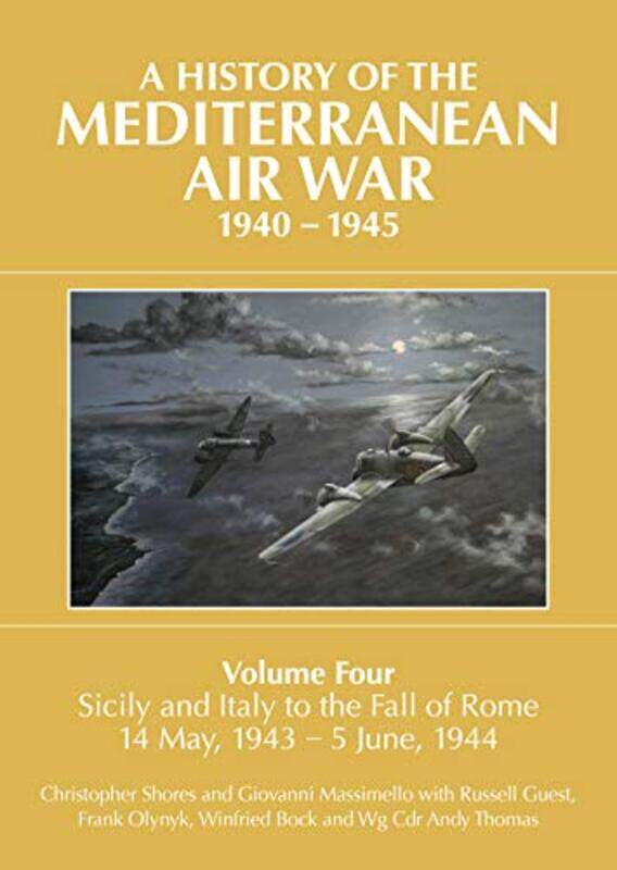 A A HISTORY OF THE MEDITERRANEAN AIR WAR 19401945 by Christopher Shores-Hardcover
A A HISTORY OF THE MEDITERRANEAN AIR WAR 19401945 by Christopher Shores-Hardcover
