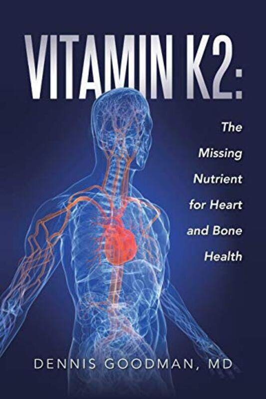 Vitamin K2: The Missing Nutrient for Heart and Bone Health , Paperback by Goodman, MD Dennis
Vitamin K2: The Missing Nutrient for Heart and Bone Health , Paperback by Goodman, MD Dennis