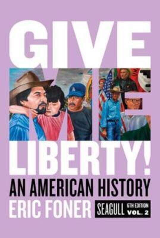 Give Me Liberty!: An American History.paperback,By :Foner, Eric (Columbia University)
Give Me Liberty!: An American History.paperback,By :Foner, Eric (Columbia University)