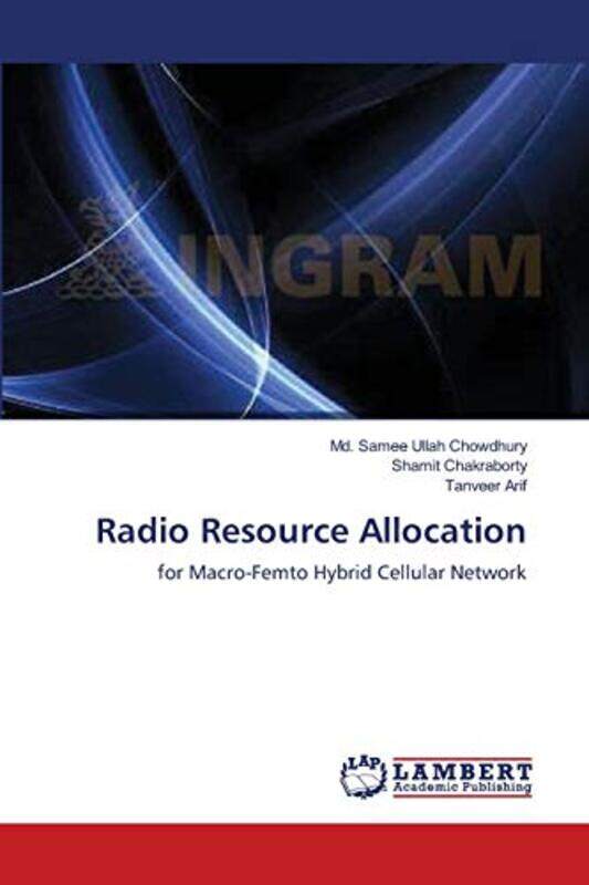 Radio Resource Allocation by MD Samee Ullah ChowdhuryShamit ChakrabortyTanveer Arif-Paperback
Radio Resource Allocation by MD Samee Ullah ChowdhuryShamit ChakrabortyTanveer Arif-Paperback