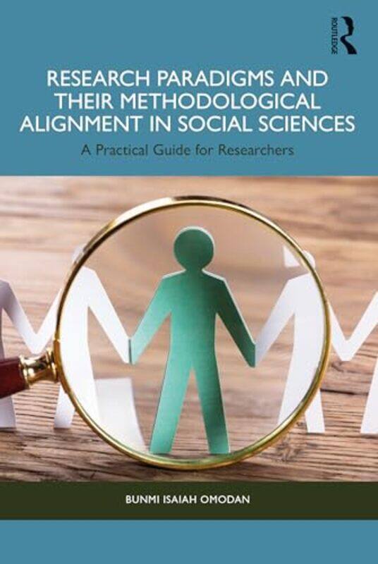 Research Paradigms and Their Methodological Alignment in Social Sciences by Bunmi Isaiah Omodan-Paperback
Research Paradigms and Their Methodological Alignment in Social Sciences by Bunmi Isaiah Omodan-Paperback