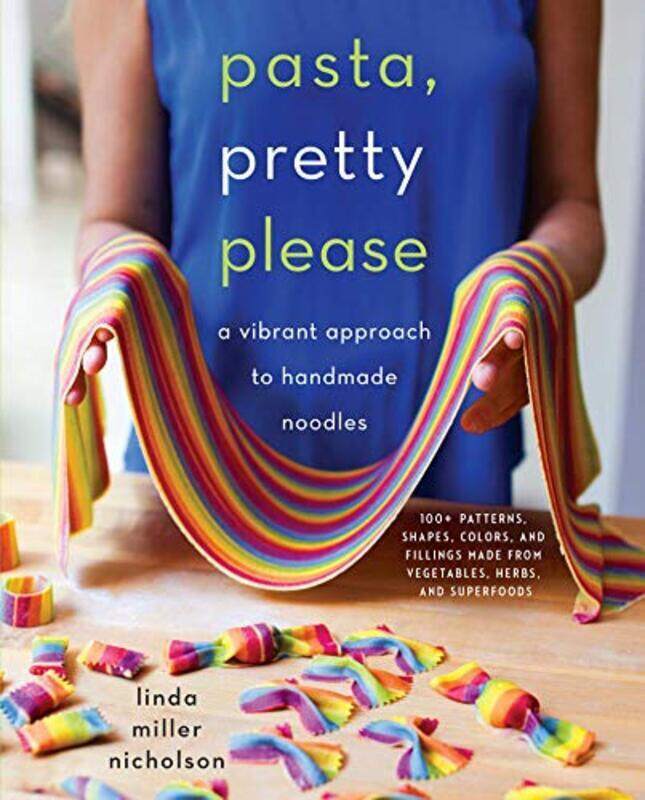 Pasta, Pretty Please: A Vibrant Approach to Handmade Noodles , Hardcover by Nicholson, Linda Miller
Pasta, Pretty Please: A Vibrant Approach to Handmade Noodles , Hardcover by Nicholson, Linda Miller