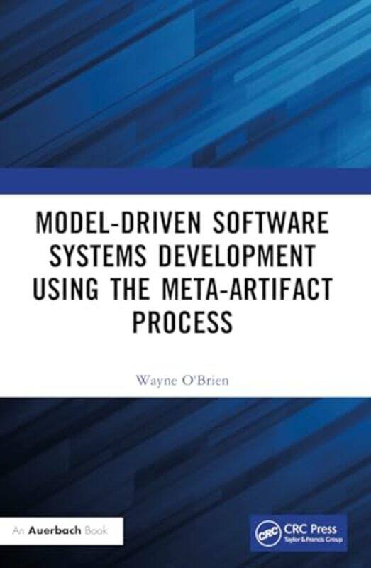 ModelDriven Software Systems Development Using the MetaArtifact Process by Wayne OBrien-Paperback
ModelDriven Software Systems Development Using the MetaArtifact Process by Wayne OBrien-Paperback