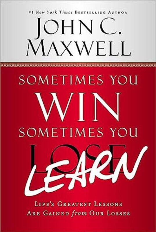 Sometimes You Win Sometimes You Learn Lifes Greatest Lessons Are Gained From Our Losses By Maxwell, John C. Paperback
Sometimes You Win Sometimes You Learn Lifes Greatest Lessons Are Gained From Our Losses By Maxwell, John C. Paperback