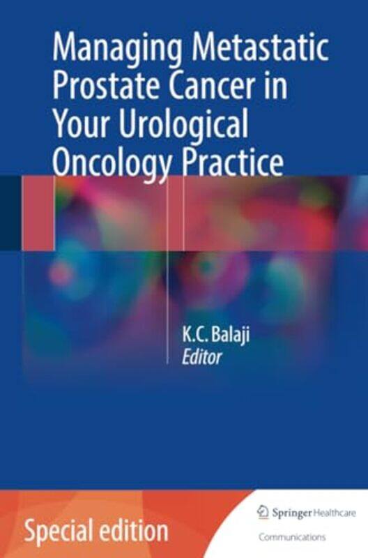 Managing Metastatic Prostate Cancer In Your Urological Oncology Practice by KC Balaji-Paperback
Managing Metastatic Prostate Cancer In Your Urological Oncology Practice by KC Balaji-Paperback