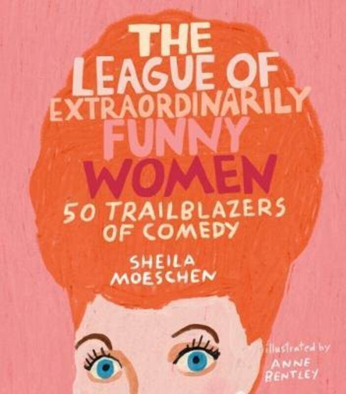 The League of Extraordinarily Funny Women: 50 Trailblazers of Comedy.Hardcover,By :Moeschen, Sheila
The League of Extraordinarily Funny Women: 50 Trailblazers of Comedy.Hardcover,By :Moeschen, Sheila