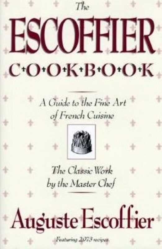 The Escoffier Cookbook: and Guide to the Fine Art of Cookery for Connoisseurs, Chefs, Epicures
The Escoffier Cookbook: and Guide to the Fine Art of Cookery for Connoisseurs, Chefs, Epicures