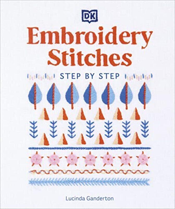 Embroidery Stitches Stepbystep The Ideal Guide To Stitching Whatever Your Level Of Expertise By Ganderton, Lucinda Hardcover
Embroidery Stitches Stepbystep The Ideal Guide To Stitching Whatever Your Level Of Expertise By Ganderton, Lucinda Hardcover