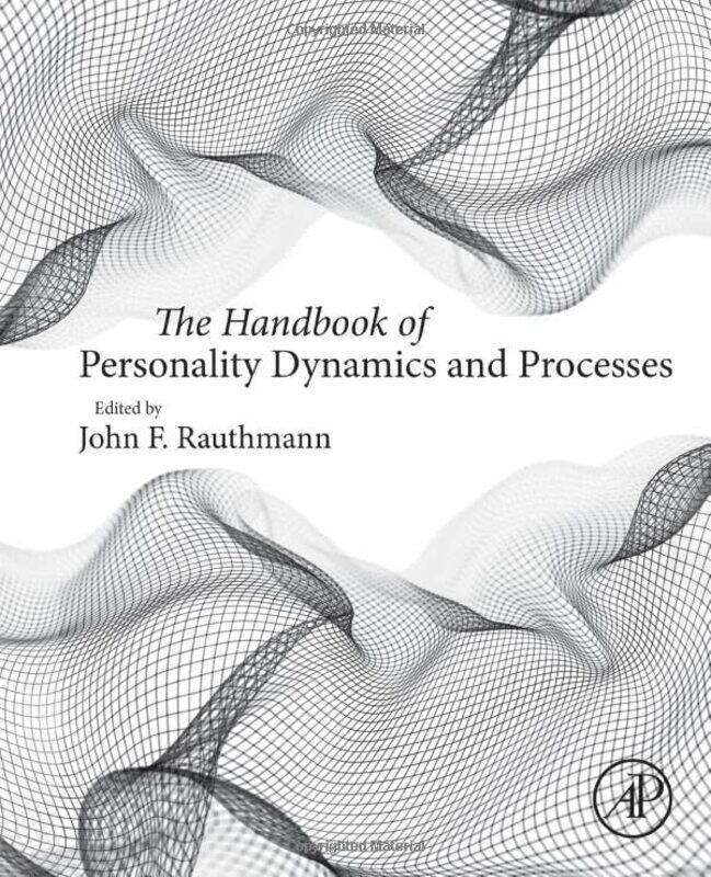 The Handbook of Personality Dynamics and Processes by John F Chair of Personality Psychology and Psychological Assessment, Bielefeld University, Germa
The Handbook of Personality Dynamics and Processes by John F Chair of Personality Psychology and Psychological Assessment, Bielefeld University, Germa