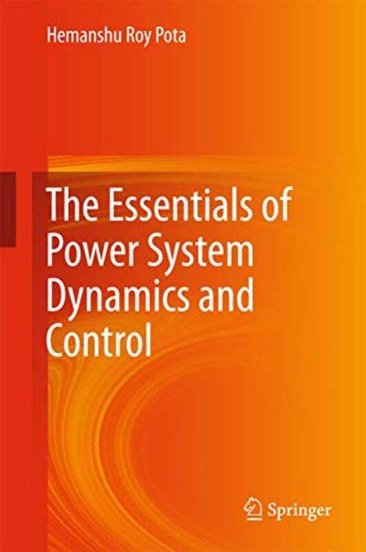 The Essentials of Power System Dynamics and Control by Hemanshu Roy Pota-Hardcover
The Essentials of Power System Dynamics and Control by Hemanshu Roy Pota-Hardcover