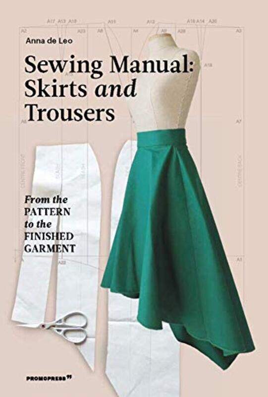 Sewing Manual: Skirts and Trousers: From the Pattern to the Finished Garment , Paperback by Leo, Anna de
Sewing Manual: Skirts and Trousers: From the Pattern to the Finished Garment , Paperback by Leo, Anna de