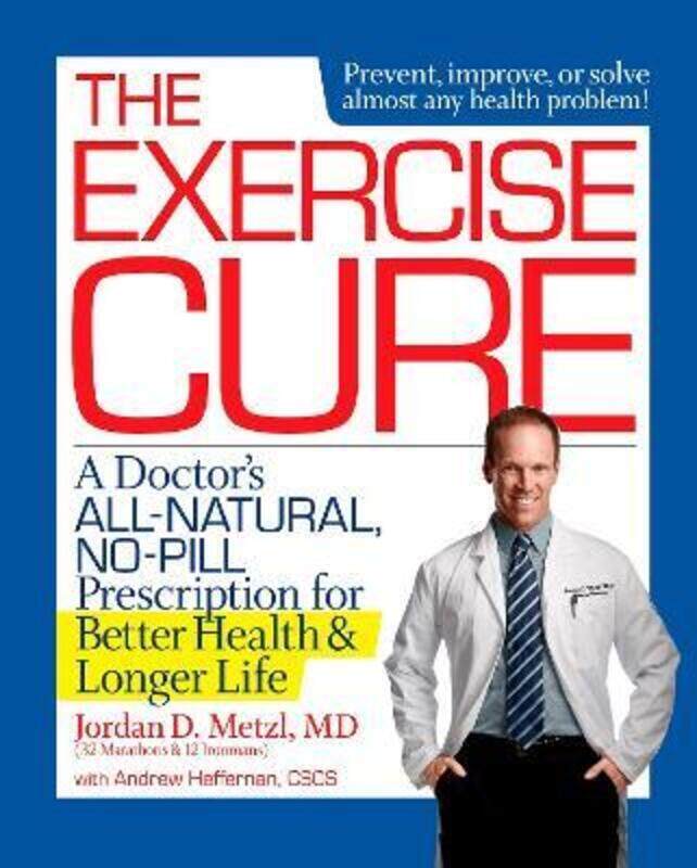 The Exercise Cure: A Doctor#s All-Natural, No-Pill Prescription for Better Health and Longer Life,Paperback,ByMetzl, Jordan - Heffernan, Andrew
The Exercise Cure: A Doctor#s All-Natural, No-Pill Prescription for Better Health and Longer Life,Paperback,ByMetzl, Jordan - Heffernan, Andrew