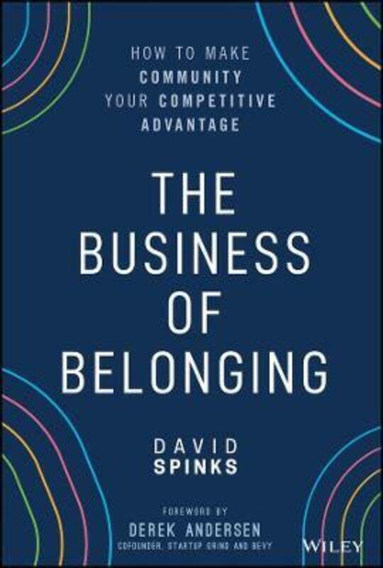 The Business of Belonging: How to Make Community your Competitive Advantage.Hardcover,By :David Spinks
The Business of Belonging: How to Make Community your Competitive Advantage.Hardcover,By :David Spinks