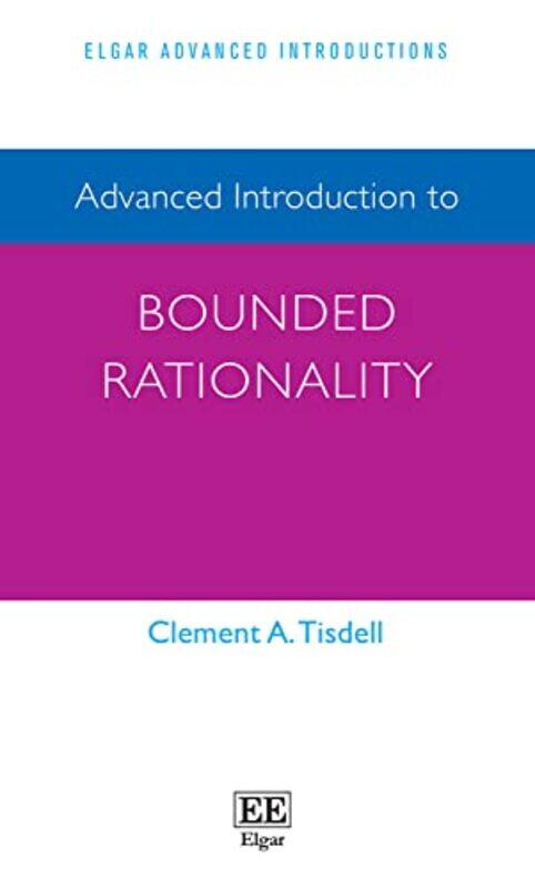 Advanced Introduction To Bounded Rationality, Paperback by Tisdell, Clement A.
Advanced Introduction To Bounded Rationality, Paperback by Tisdell, Clement A.