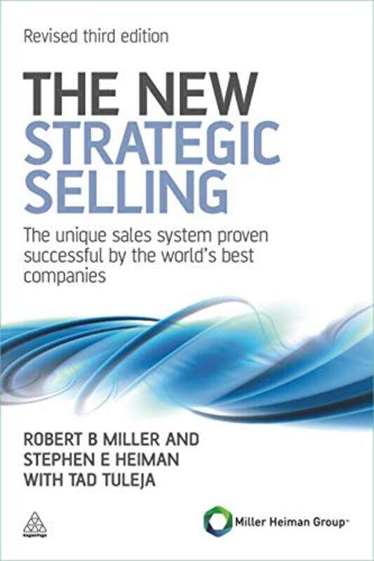 The New Strategic Selling by Robert B MillerStephen E HeimanTad Tuleja-Paperback
The New Strategic Selling by Robert B MillerStephen E HeimanTad Tuleja-Paperback