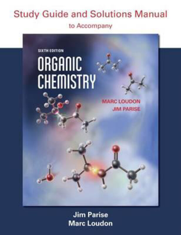 Organic Chemistry Study Guide and Solutions: A Rhetorical Reader and Guide, Paperback Book, By: Marc Loudon
Organic Chemistry Study Guide and Solutions: A Rhetorical Reader and Guide, Paperback Book, By: Marc Loudon