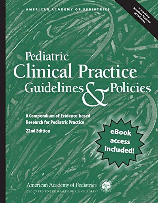 Pediatric Clinical Practice Guidelines & Policies: A Compendium of Evidence-based Research for Pedia,Paperback,by:American Academy of Pediatrics
Pediatric Clinical Practice Guidelines & Policies: A Compendium of Evidence-based Research for Pedia,Paperback,by:American Academy of Pediatrics