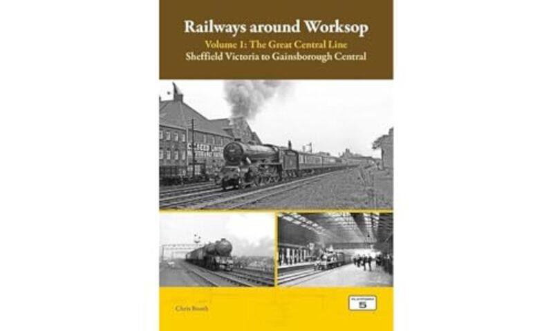 Railways Around Worksop Volume 1 The Great Central Line by Chris Booth-Paperback
Railways Around Worksop Volume 1 The Great Central Line by Chris Booth-Paperback