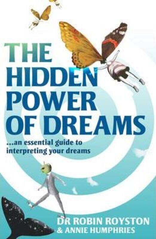 The Hidden Power of Dreams: A Guide to Understanding Their Meaning.paperback,By :Robin Royston
The Hidden Power of Dreams: A Guide to Understanding Their Meaning.paperback,By :Robin Royston