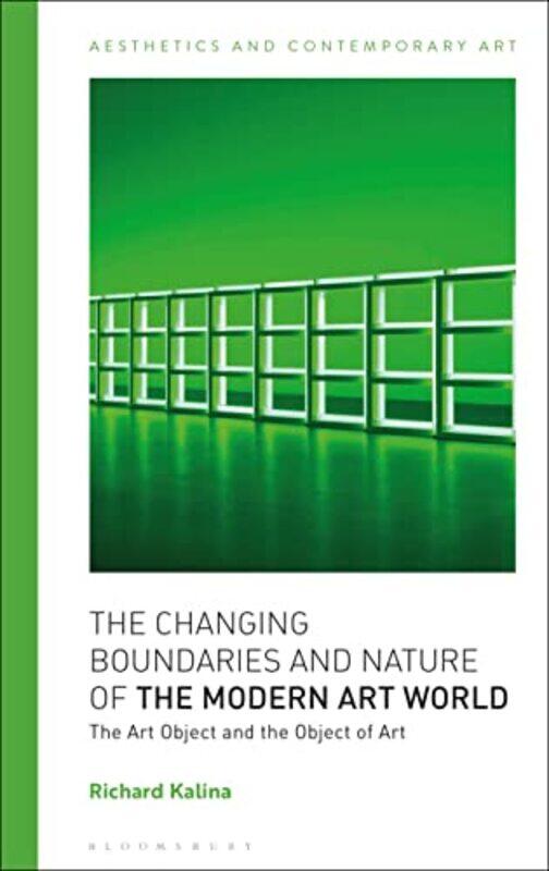 The Changing Boundaries and Nature of the Modern Art World by Richard Fordham University, USA Kalina-Hardcover
The Changing Boundaries and Nature of the Modern Art World by Richard Fordham University, USA Kalina-Hardcover