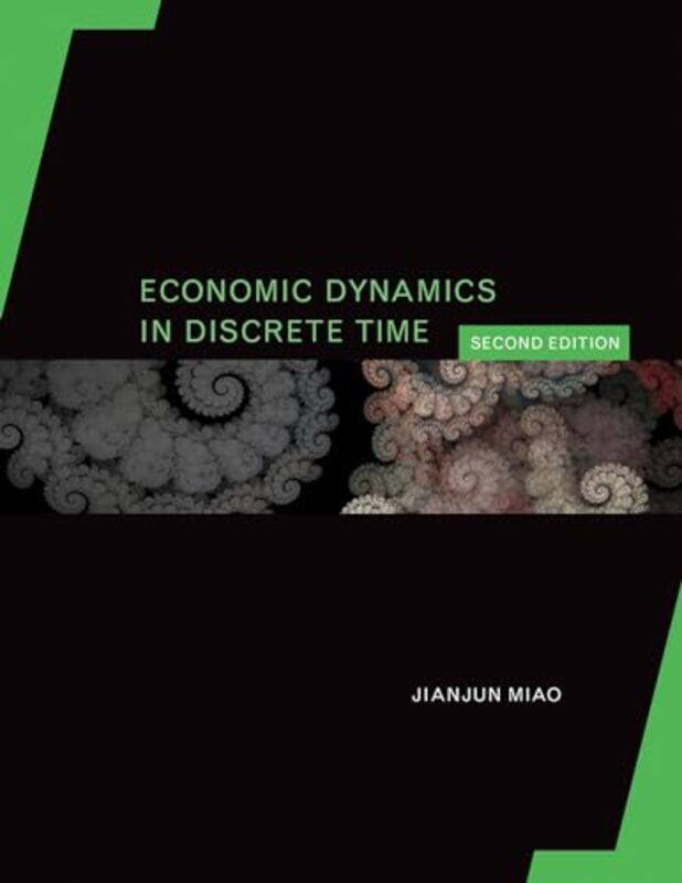 Economic Dynamics in Discrete Time by Jianjun Boston University Miao-Hardcover
Economic Dynamics in Discrete Time by Jianjun Boston University Miao-Hardcover