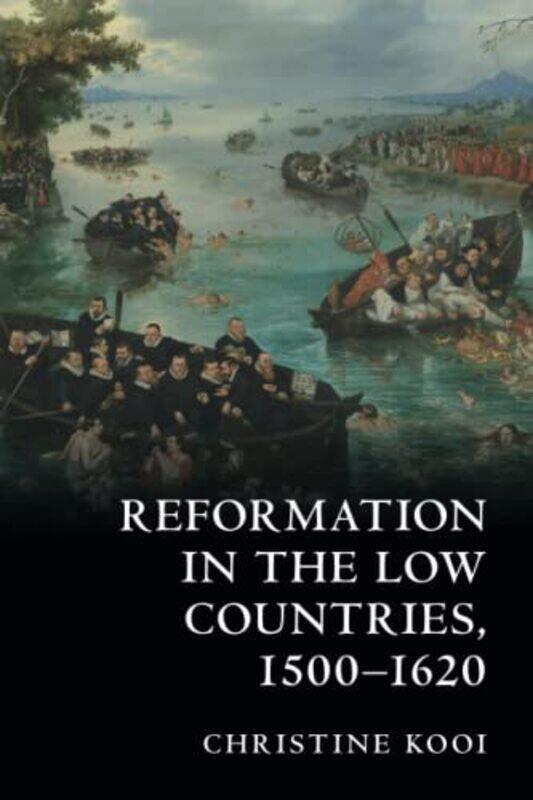 Reformation in the Low Countries 15001620 by Christine Louisiana State University Kooi-Paperback
Reformation in the Low Countries 15001620 by Christine Louisiana State University Kooi-Paperback