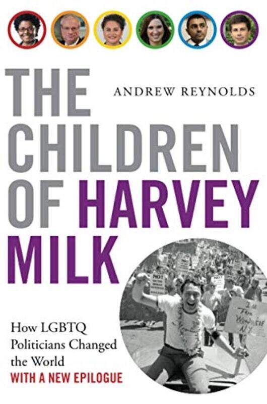 The Children of Harvey Milk by Andrew Associate Professor of Political Science, Associate Professor of Political Science, University of North Carolina
The Children of Harvey Milk by Andrew Associate Professor of Political Science, Associate Professor of Political Science, University of North Carolina
