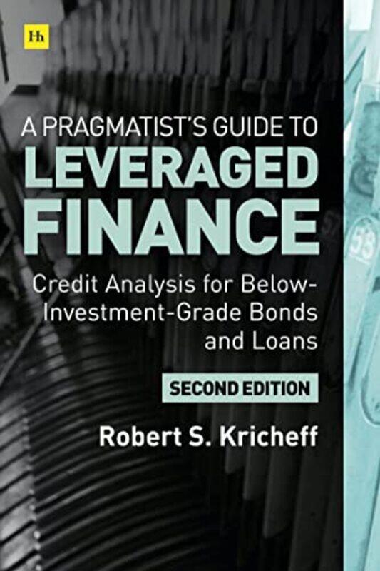 A Pragmatists Guide To Leveraged Finance Credit Analysis For Belowinvestmentgrade Bonds And Loan By Kricheff, Robert S. Hardcover
A Pragmatists Guide To Leveraged Finance Credit Analysis For Belowinvestmentgrade Bonds And Loan By Kricheff, Robert S. Hardcover