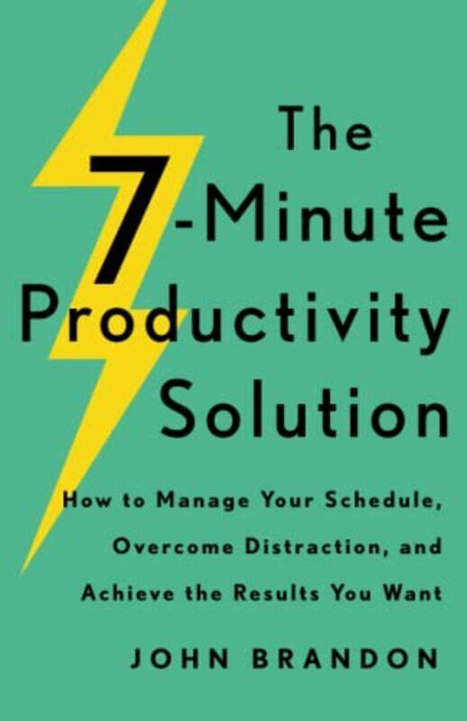 The 7Minute Productivity Solution How To Manage Your Schedule Overcome Distraction And Achieve The Results You Want By John Brandon...Paperback
The 7Minute Productivity Solution How To Manage Your Schedule Overcome Distraction And Achieve The Results You Want By John Brandon...Paperback