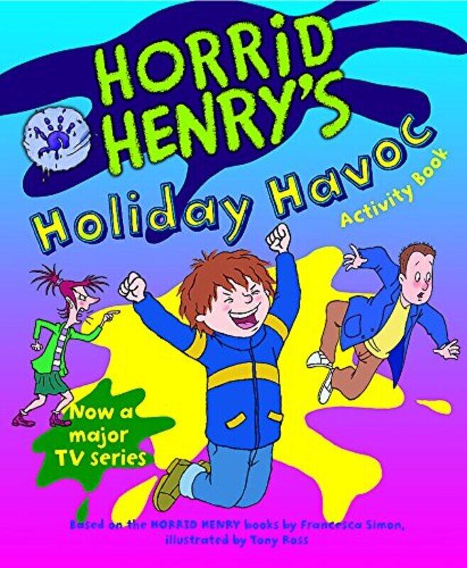 Horrid Henry's Holiday Havoc: Bk. 10 (Horrid Henry Activity Book), Paperback, By: Francesca Simon
Horrid Henry's Holiday Havoc: Bk. 10 (Horrid Henry Activity Book), Paperback, By: Francesca Simon