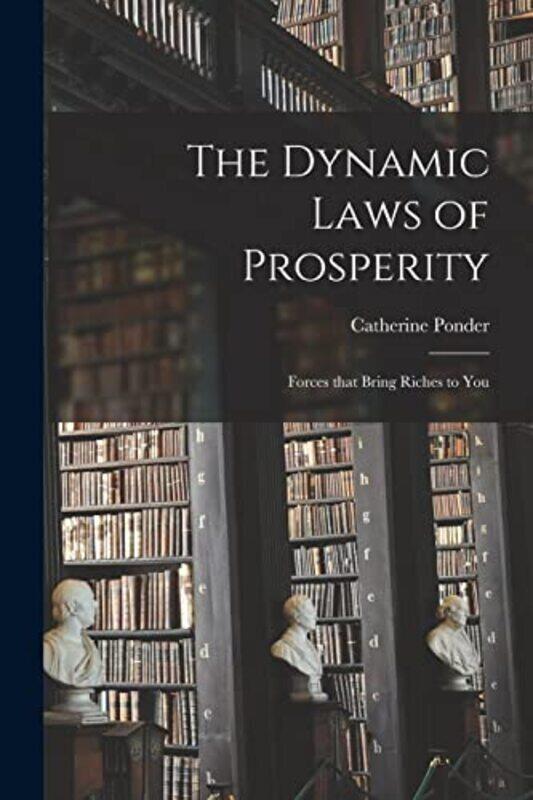 The Dynamic Laws of Prosperity; Forces That Bring Riches to You , Paperback by Ponder, Catherine
The Dynamic Laws of Prosperity; Forces That Bring Riches to You , Paperback by Ponder, Catherine