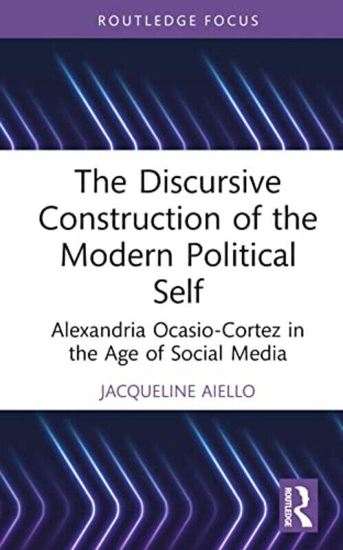The Discursive Construction of the Modern Political Self by Bill Johnson-Hardcover
The Discursive Construction of the Modern Political Self by Bill Johnson-Hardcover