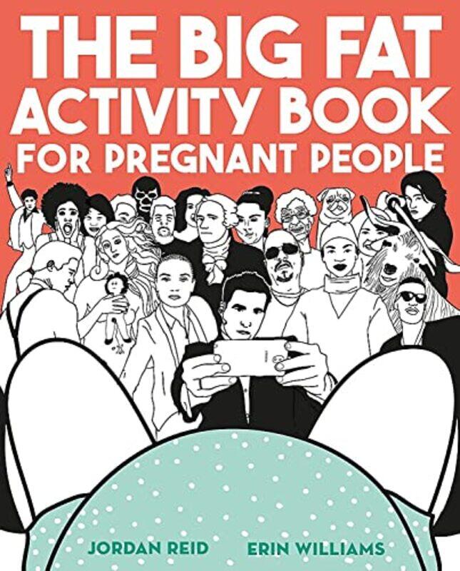 The Big Fat Activity Book for Pregnant People,Paperback,By:Reid, Jordan - Williams, Erin
The Big Fat Activity Book for Pregnant People,Paperback,By:Reid, Jordan - Williams, Erin