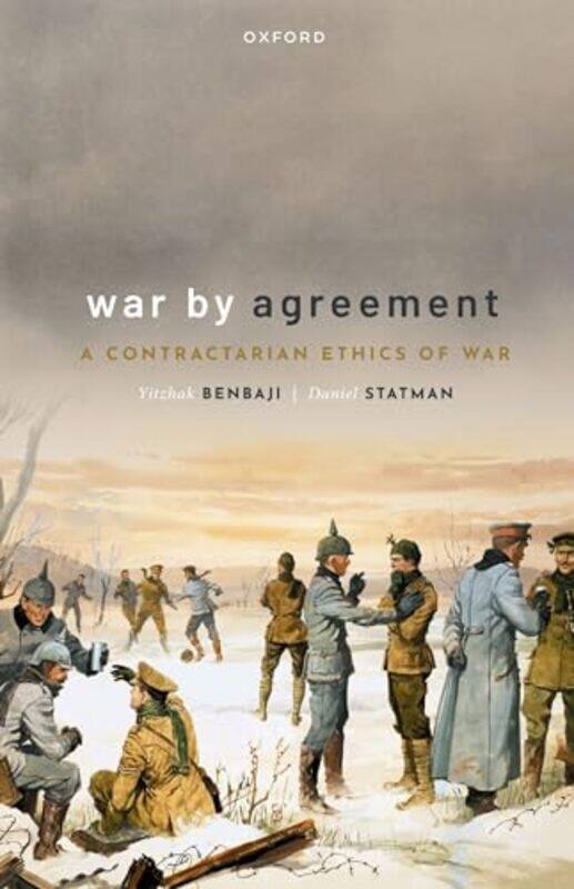 War by Agreement by Yitzhak Professor of Philosophy, Professor of Philosophy, Tel-Aviv University BenbajiDaniel Professor of Philosophy, Professor of
War by Agreement by Yitzhak Professor of Philosophy, Professor of Philosophy, Tel-Aviv University BenbajiDaniel Professor of Philosophy, Professor of