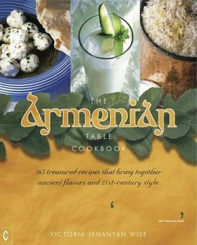 The Armenian Table Cookbook: 165 treasured recipes that bring together ancient flavors and 21st-cent , Paperback by Jenanyan Wise, Victoria
The Armenian Table Cookbook: 165 treasured recipes that bring together ancient flavors and 21st-cent , Paperback by Jenanyan Wise, Victoria
