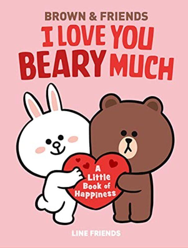 Line Friends Brown & Friends I Love You Beary Much A Little Book Of Happiness By Simon Jenne Line Friends Inc Hardcover
Line Friends Brown & Friends I Love You Beary Much A Little Book Of Happiness By Simon Jenne Line Friends Inc Hardcover