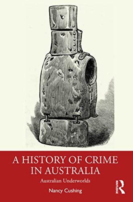 A History of Crime in Australia by Nancy University of Newcastle Cushing-Paperback
A History of Crime in Australia by Nancy University of Newcastle Cushing-Paperback