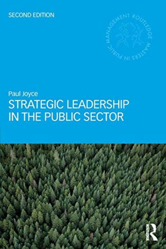 Strategic Leadership in the Public Sector by Paul Birmingham City University, UK Joyce-Paperback
Strategic Leadership in the Public Sector by Paul Birmingham City University, UK Joyce-Paperback
