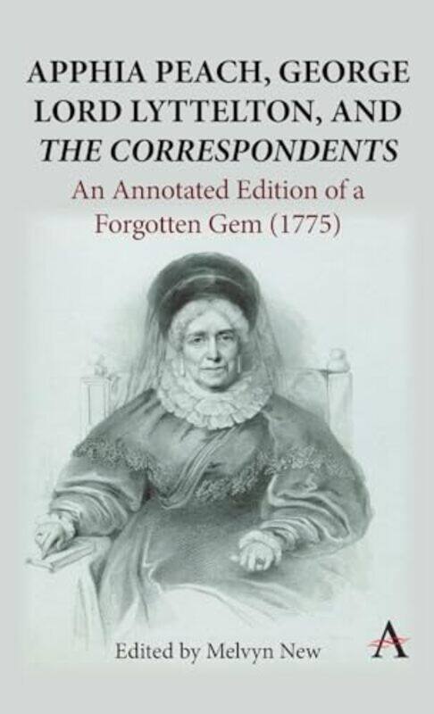 Apphia Peach George Lord Lyttelton and The Correspondents by Melvyn New-Hardcover
Apphia Peach George Lord Lyttelton and The Correspondents by Melvyn New-Hardcover